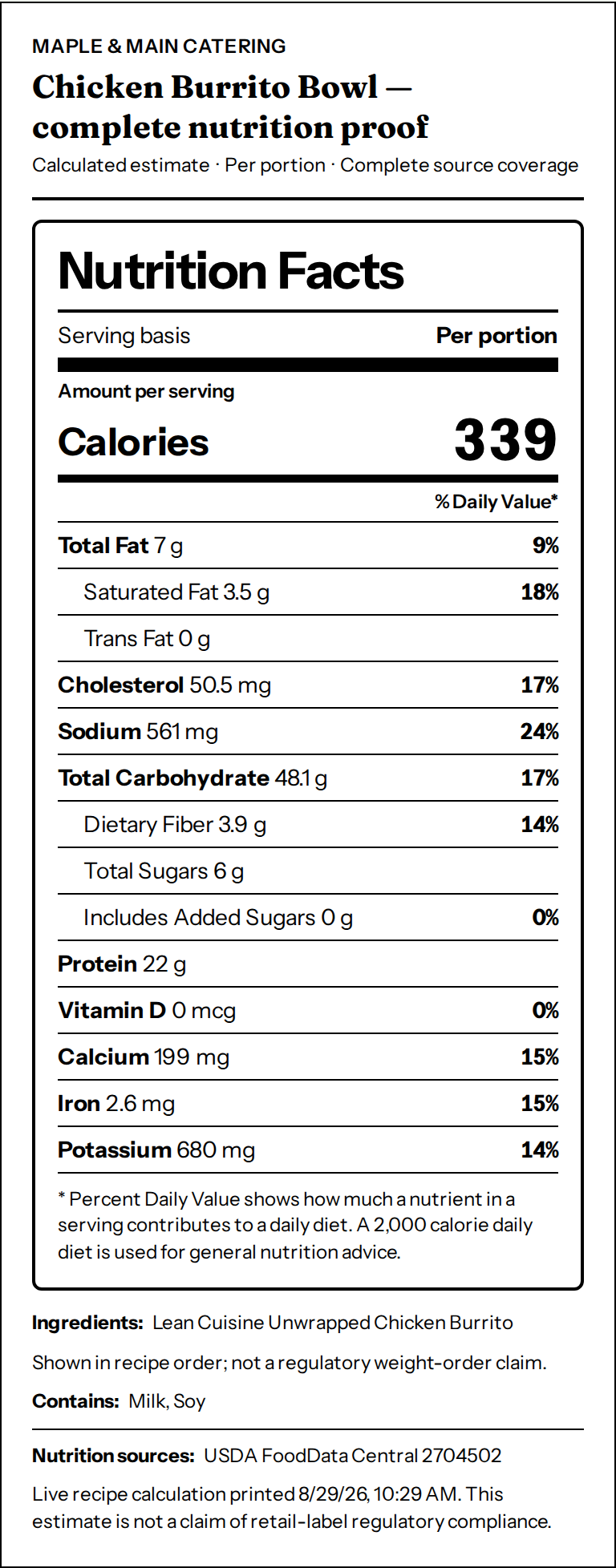 The printable nutrition label sheet for Chicken Burrito Bowl from Maple and Main Catering. The complete per-portion Nutrition Facts panel shows 339 calories, 7 grams total fat, 3.5 grams saturated fat, 0 grams trans fat, 50.5 milligrams cholesterol, 561 milligrams sodium, 48.1 grams carbohydrate, 3.9 grams fiber, 6 grams total sugars, 0 grams added sugars, 22 grams protein, 0 micrograms vitamin D, 199 milligrams calcium, 2.6 milligrams iron, and 680 milligrams potassium. The sheet also lists the ingredient, Contains: Milk, Soy, USDA FoodData Central 2704502, and the calculated-estimate disclaimer.